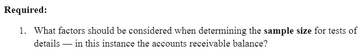  Required : 1 . What factors should be considered when determining