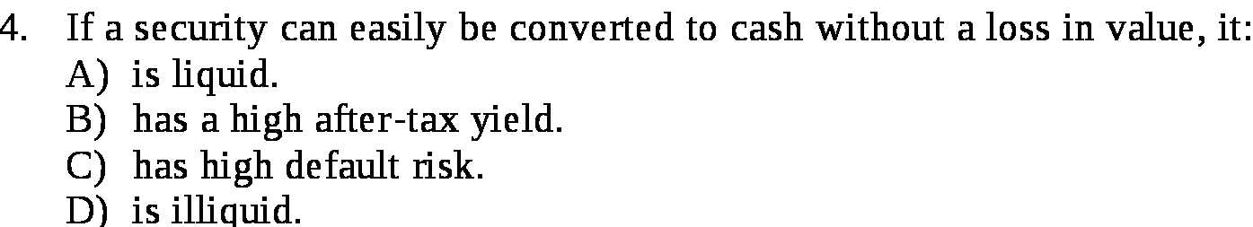 4. If a security can easily be converted to cash without