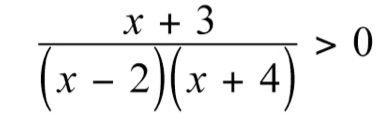 your steps. X + 3 x - 2) (x +4 > 0
