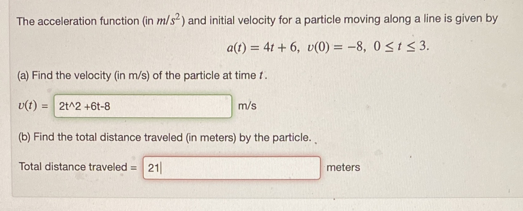 particle moving along a line is given by a(t) = 4t +