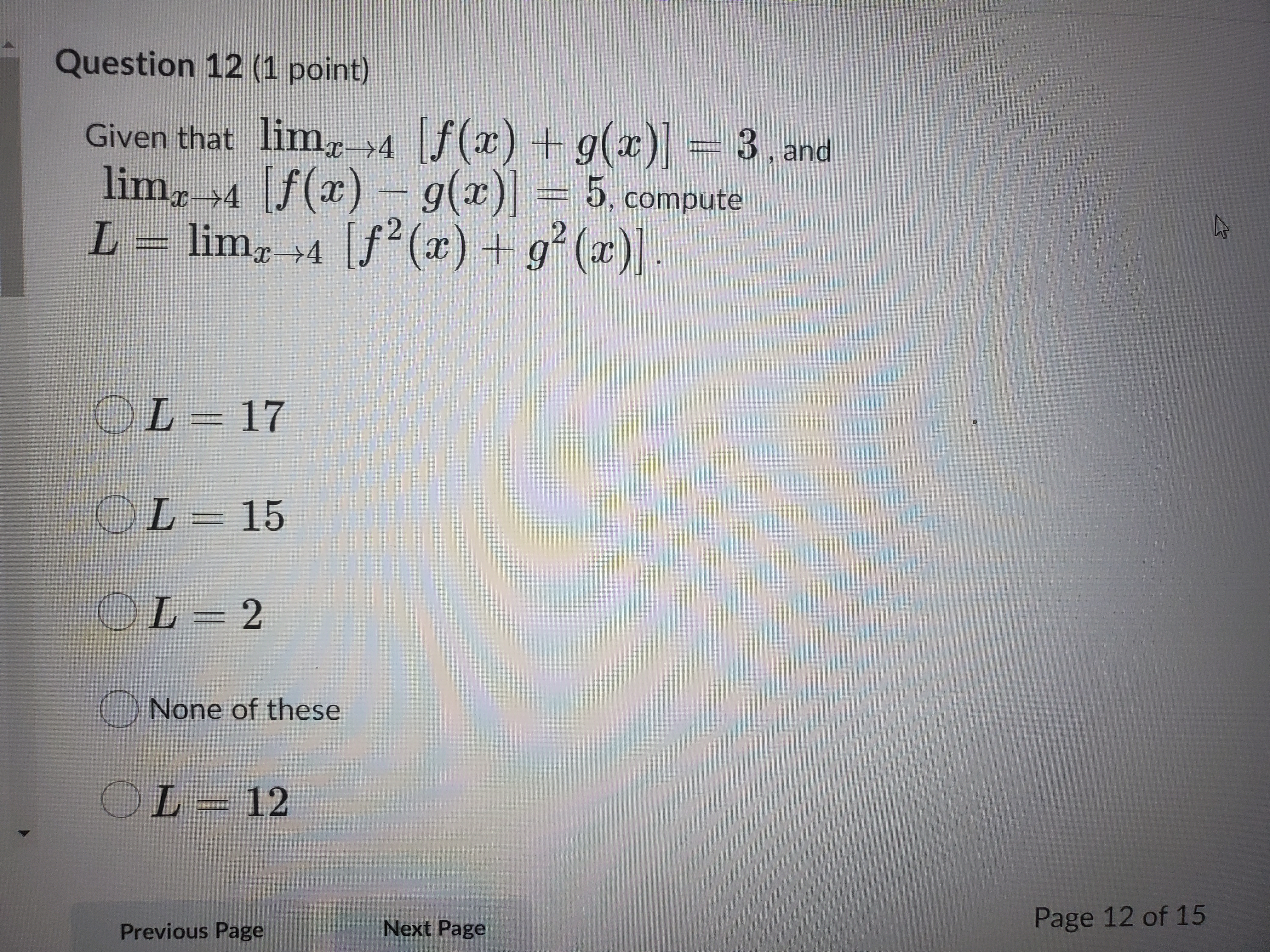  Please answer this question Question 12 (1 point) Given that limx->4