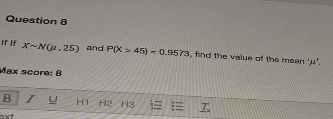 If If X~N(u, 25) and P(X > 45) = 0.9573, find the