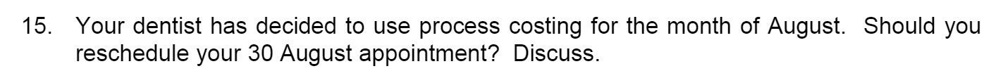 month of August. Should you reschedule your 30 August appointment? Discuss