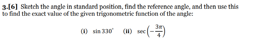  3.[6] Sketch the angle in standard position, nd the reference angle,