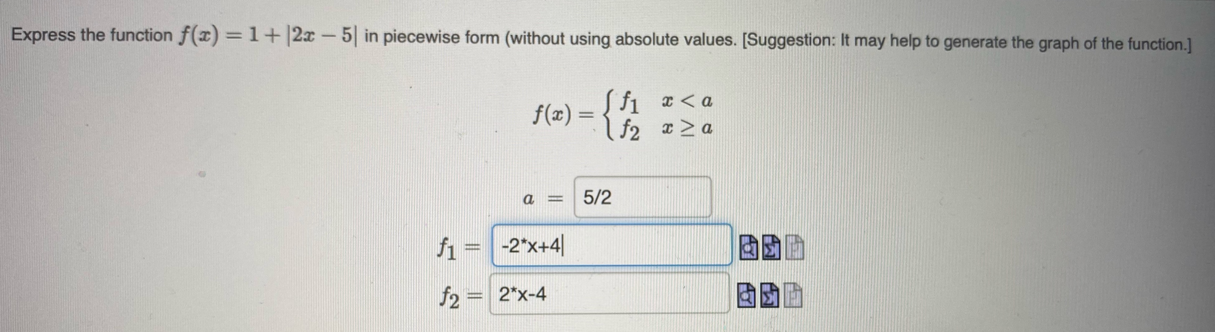 Express the function f(x) = 1+ 2x - 5 in piecewise