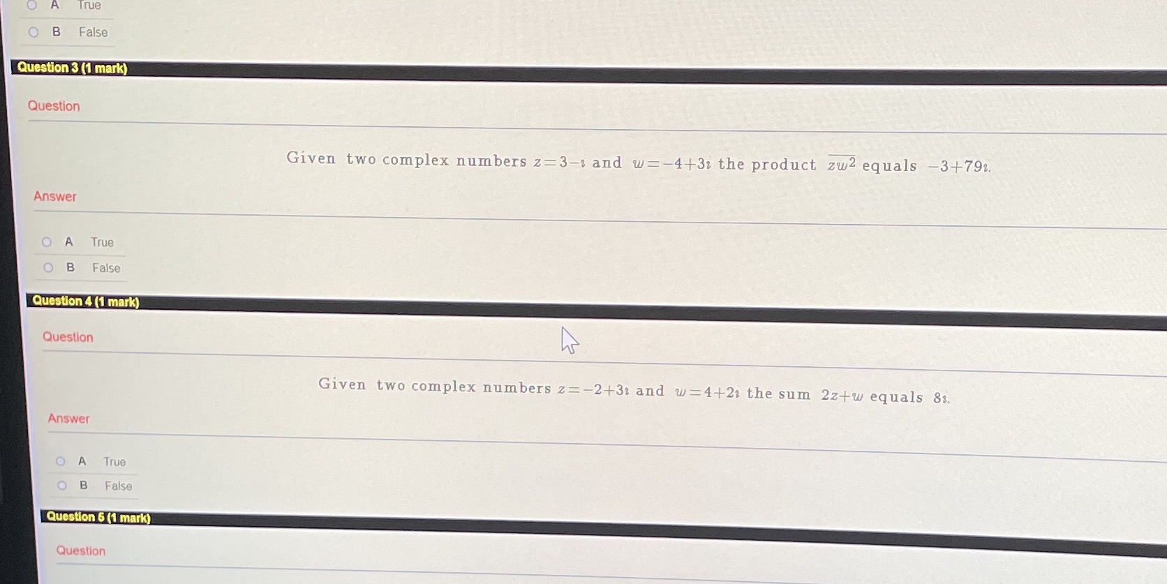 O A True O B False Question 3 (1 mark) Question