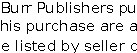 Burr Publishers pu his purchase are a e listed bv sei\er c