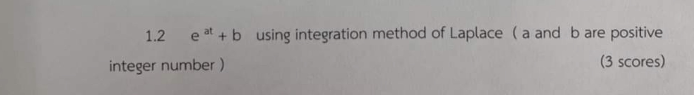  1.2 e at + b using integration method of Laplace (