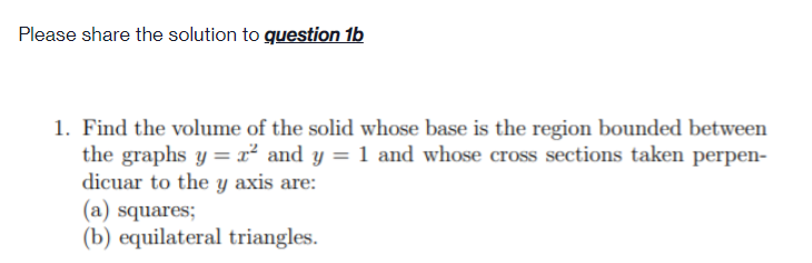of the solid whose base is the region bounded between the graphs