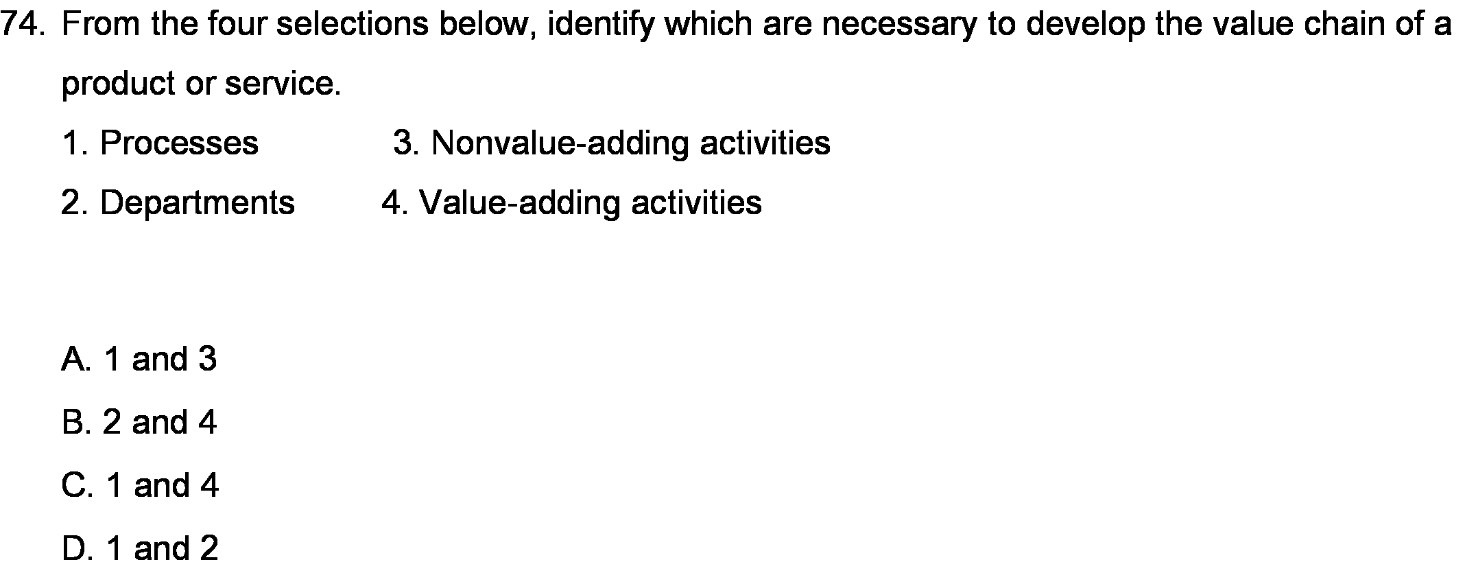 develop the value chain of a product or service. 1. Processes 3.