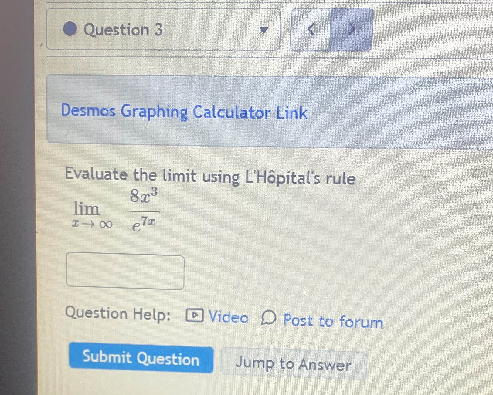  Question 3 Desmos Graphing Calculator Link Evaluate the limit using L'Hopital's