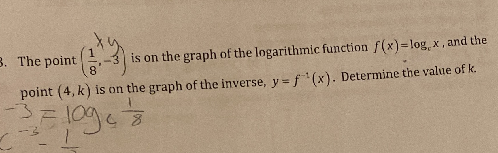 3. The point 8 -3 is on the graph of the logarithmic