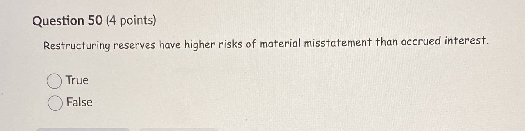 than accrued interest. O True C) False