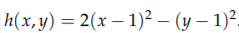 Consider the surface height function h( x, y) = 2(x -