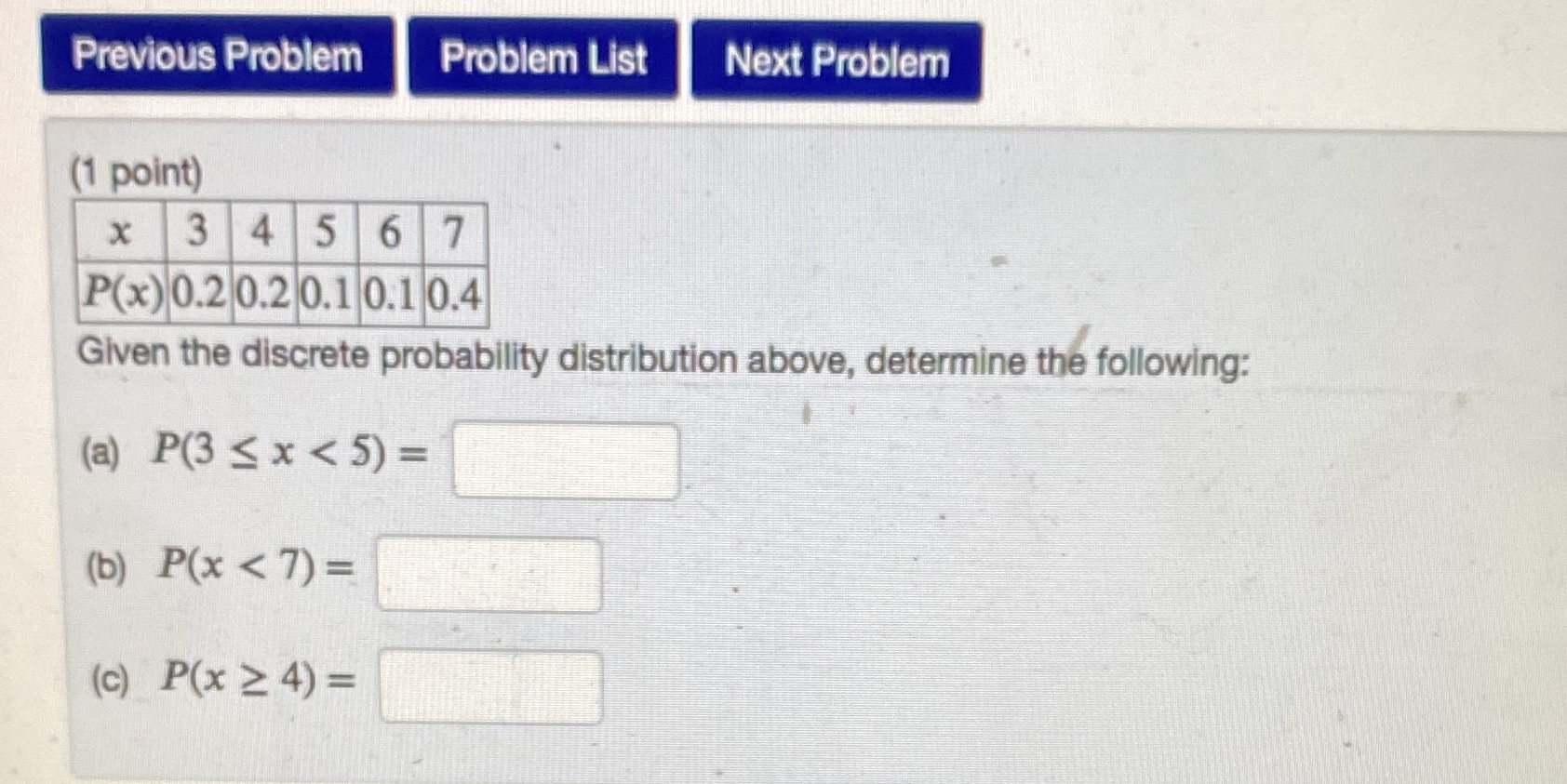  Previous Problem Problem List Next Problem (1 point) x 3 4