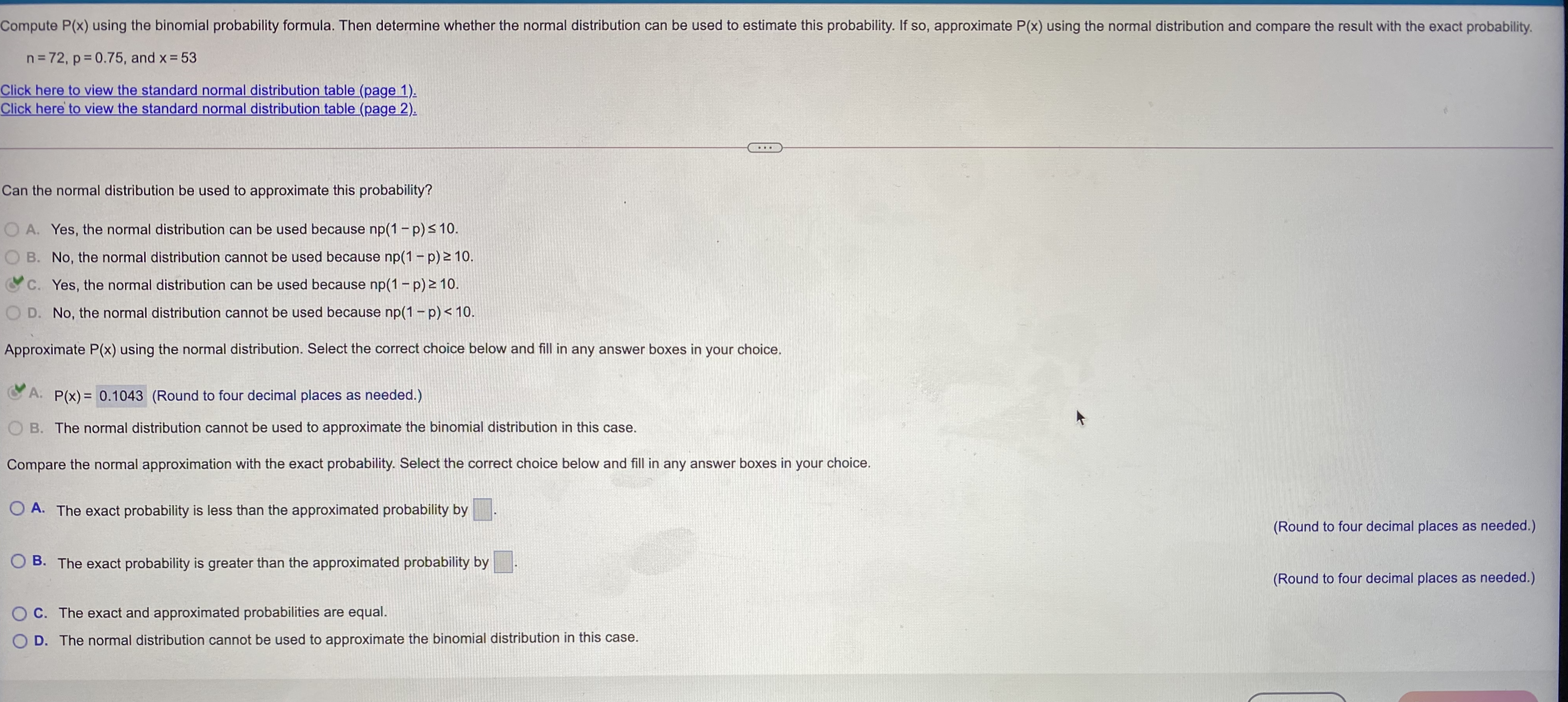  Compute P(x) using the binomial probability formula. Then determine whether the