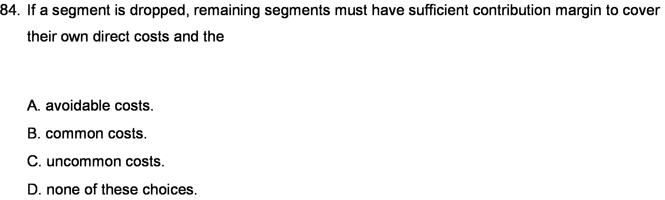  84. If a segment is dropped, remaining segments must have sufficient