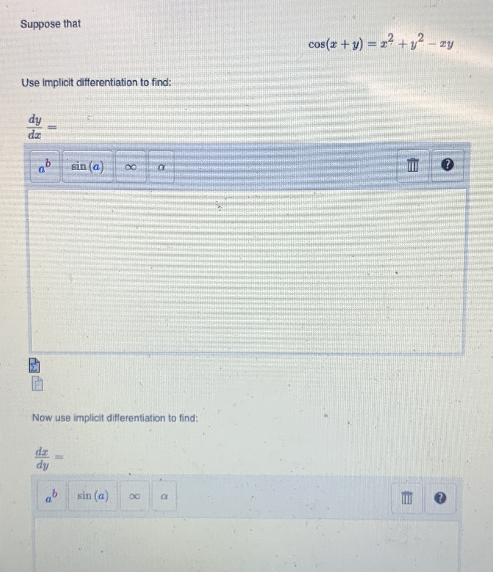 Suppose that cos(x + Y) Use implicit differentiation to find: Now use