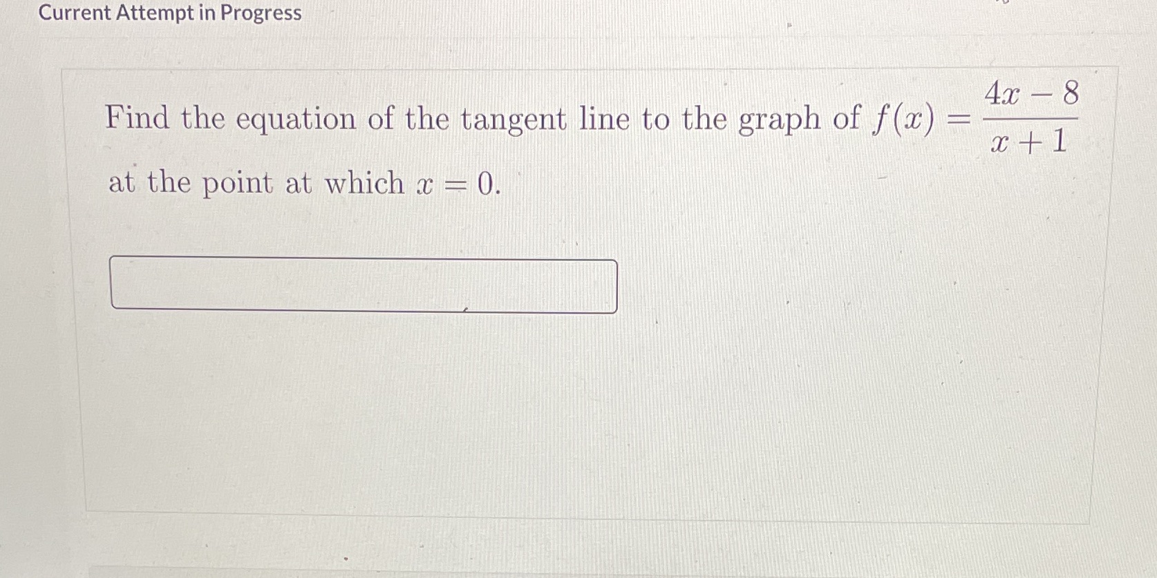  Current Attempt in Progress 4x - 8 Find the equation of