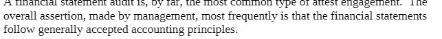 of attest engagement. The overall assertion, made by management, most frequently is