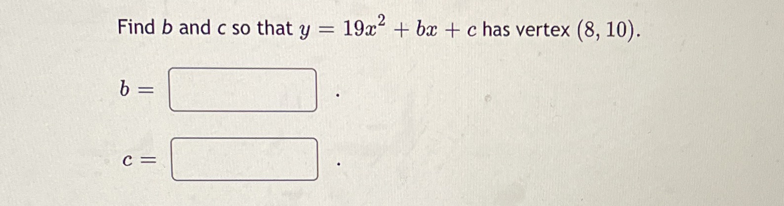 Find b and c so that y = 19c2 + bc +