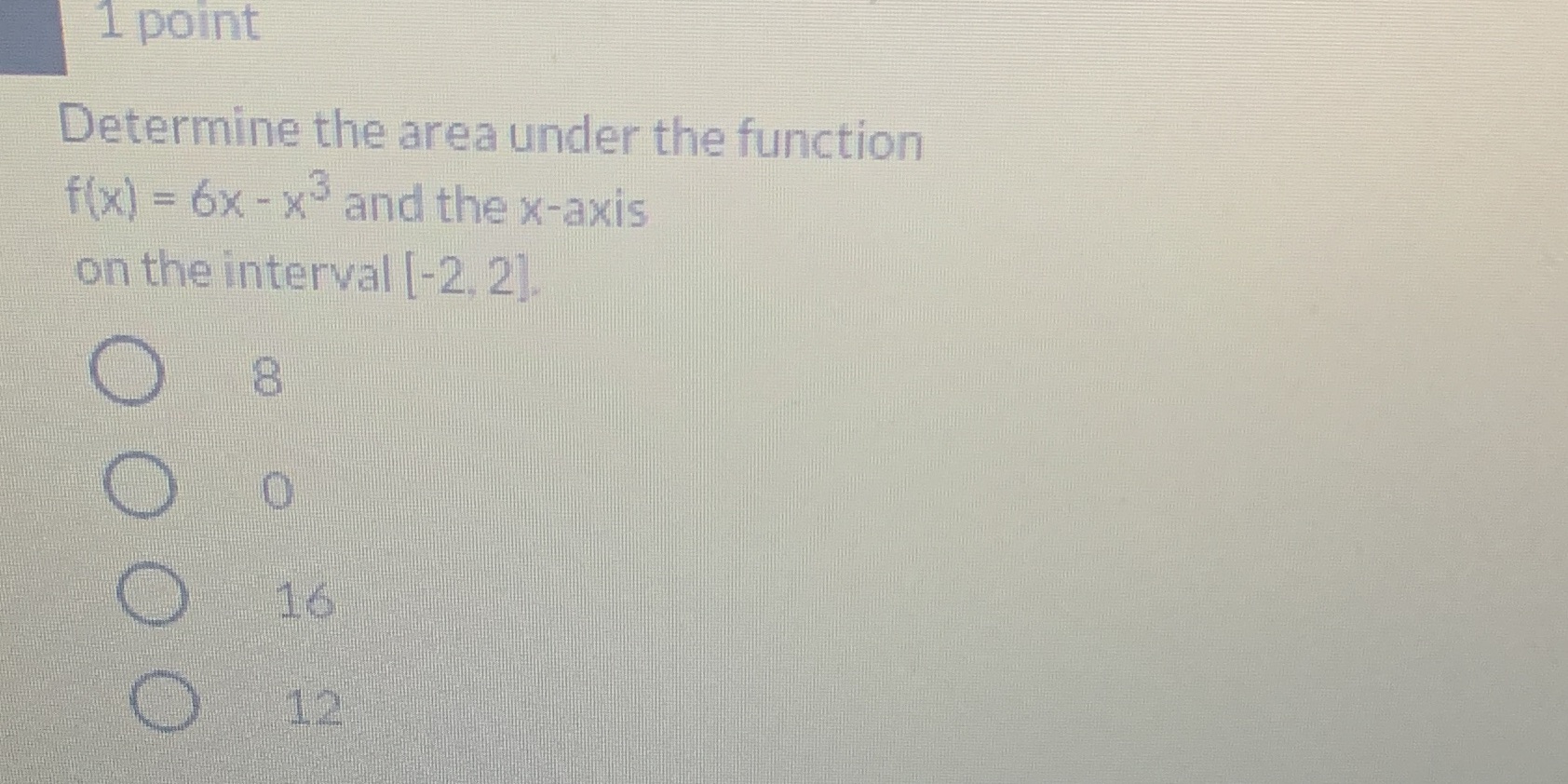 1 point Determine the area under the function f(x) = 6x