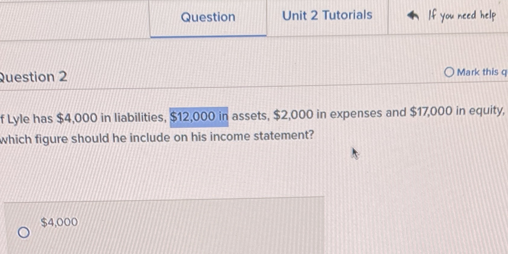 Mark this q f Lyle has $4,000 in liabilities, $12,000 in assets,
