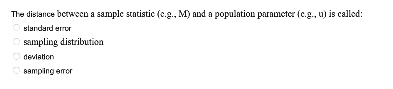 parameter (e.g., u) is called: standard error " sampling distribution deviation "