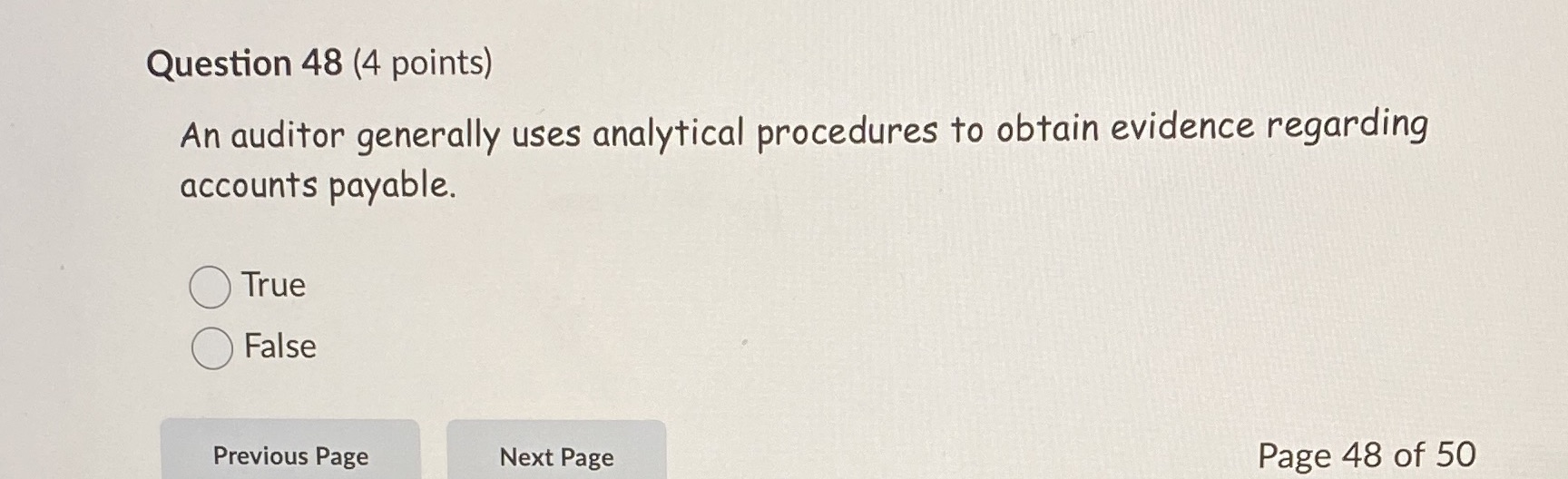 obtain evidence regarding accounts payable. True O False Previous Page Next Page
