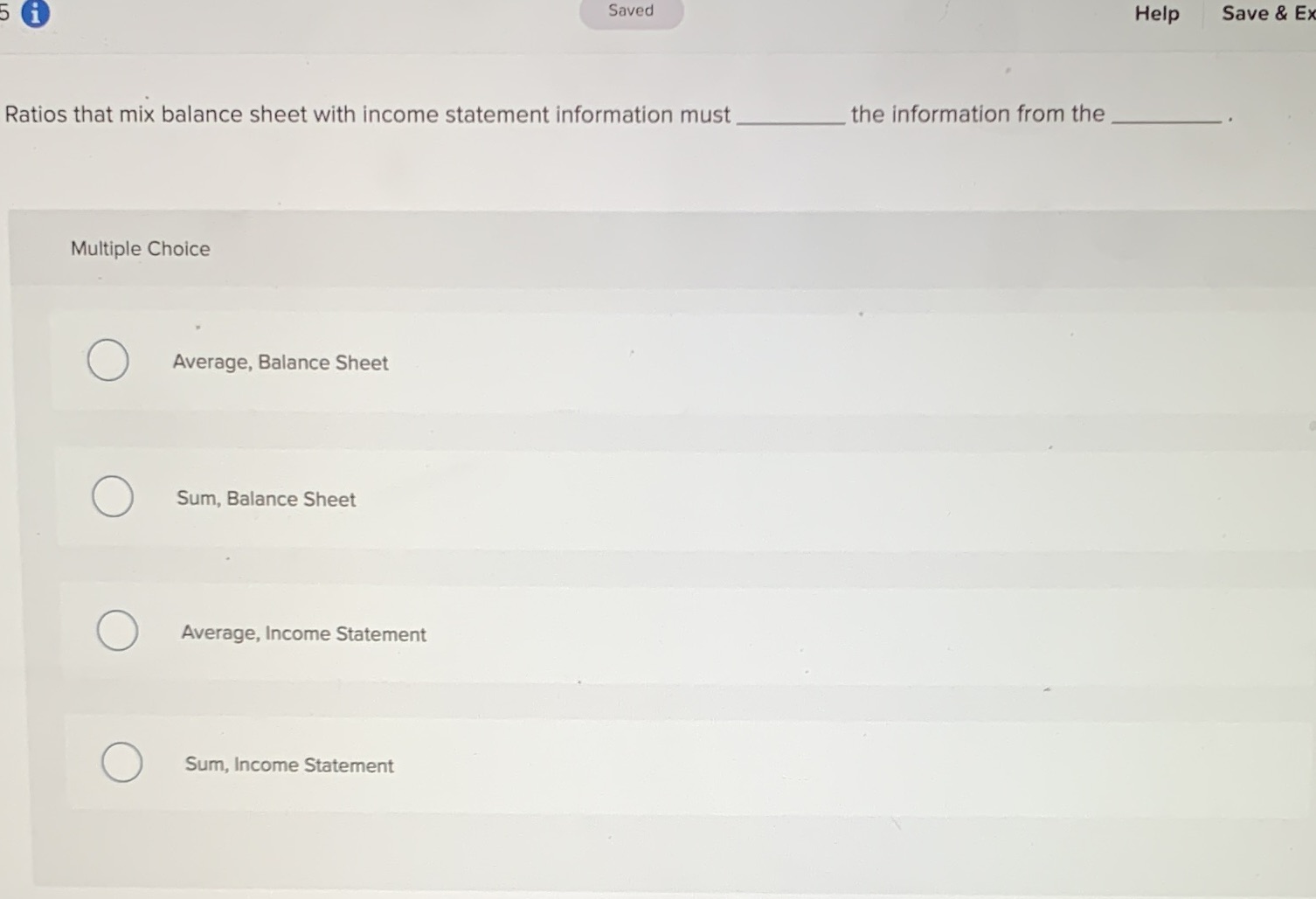 income statement information must the information from the Multiple Choice O Average,