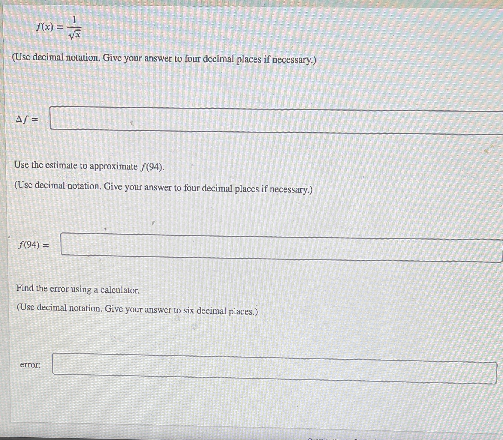 decimal places if necessary.) Af Use the estimate to approximate f(94). (Use