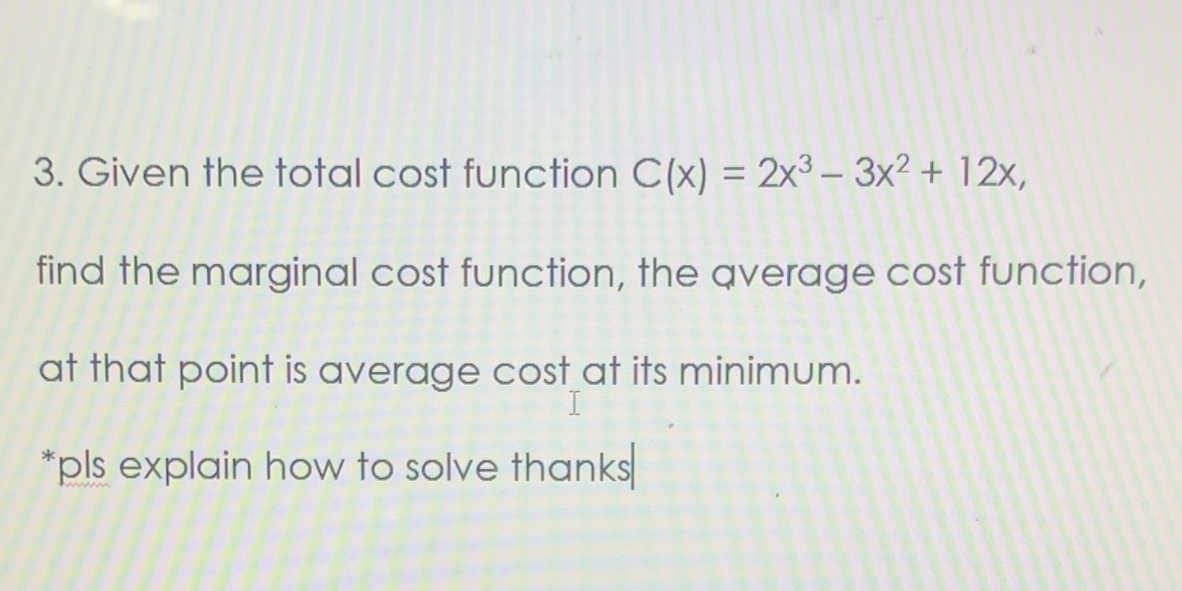 3x2 + 12x, find the marginal cost function, the average cost function,