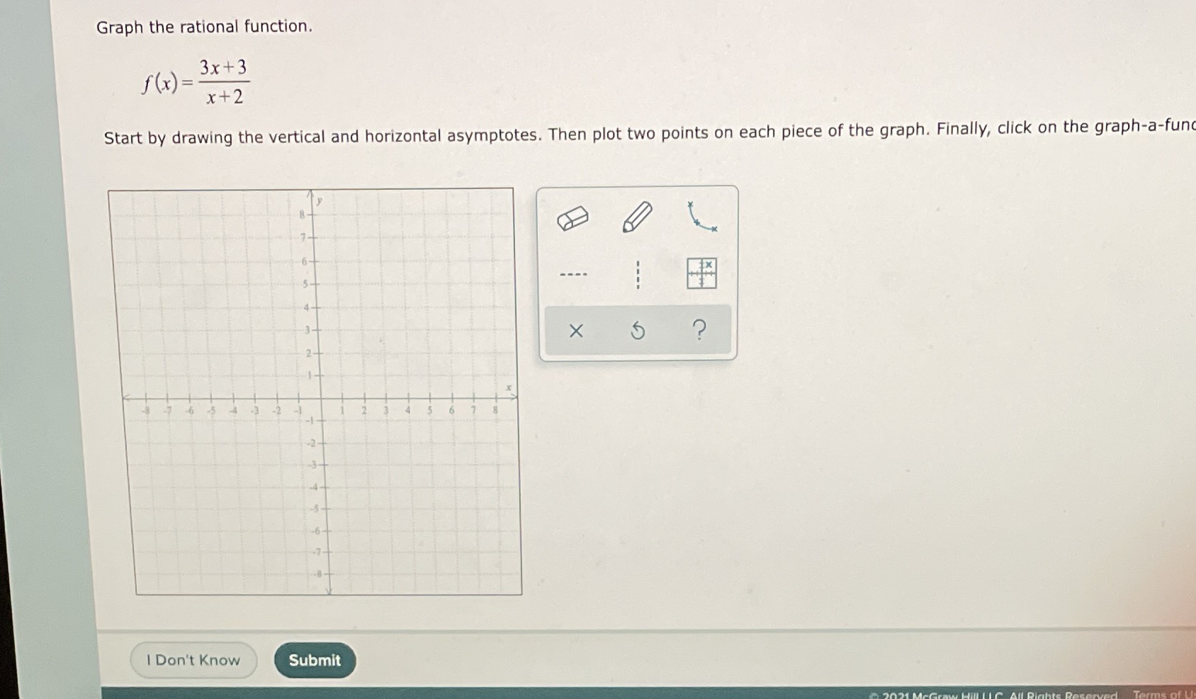 x+2 Start by drawing the vertical and horizontal asymptotes. Then plot two