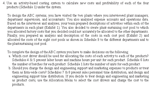 Use an activity-based costing system to calculate new costs and pmfitability of