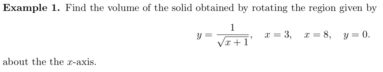  Example 1. Find the volume of the solid obtained by rotating
