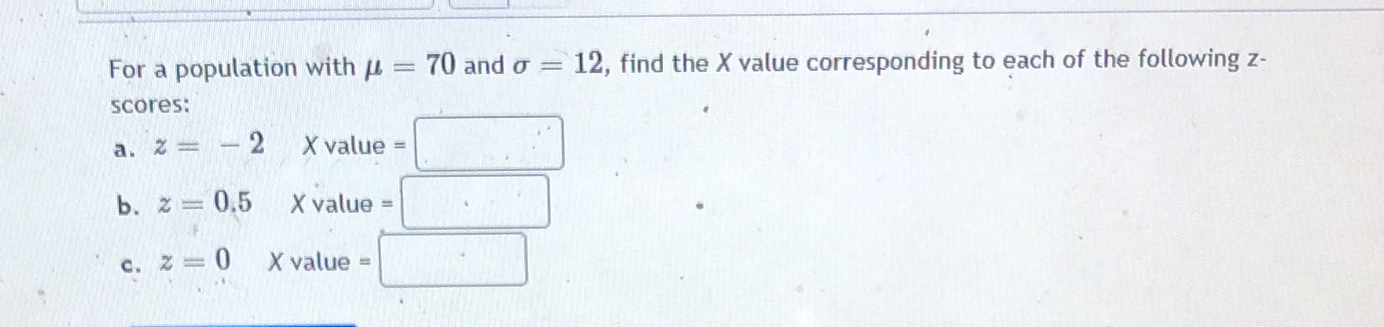 find the X value corresponding to each of the following z- scores: