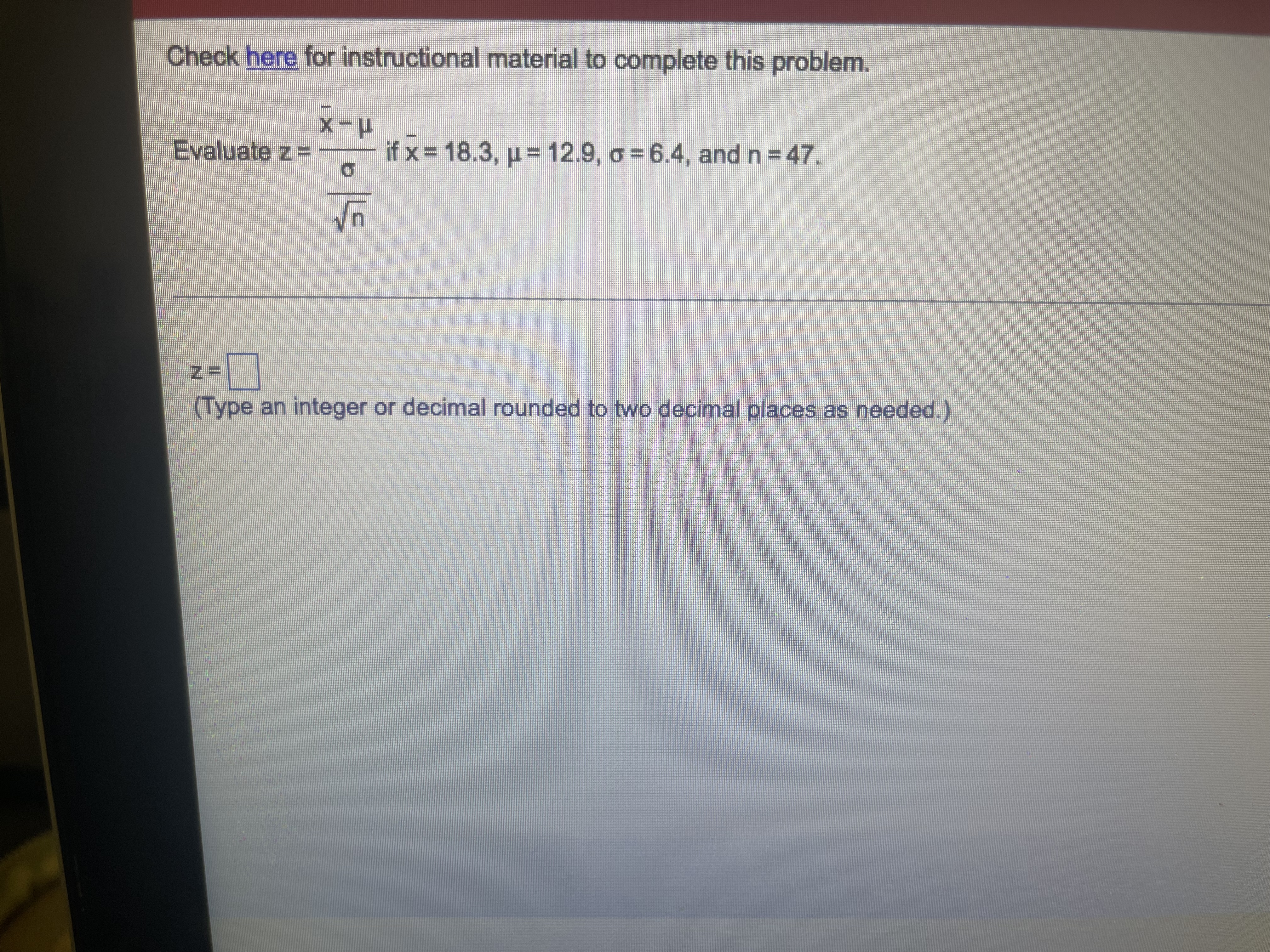 Check here for instructional material to complete this problem. x -