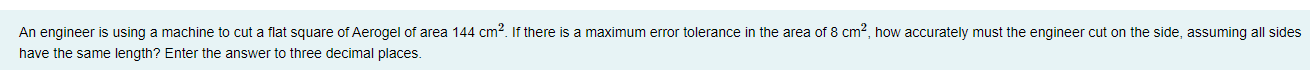 ofAeIogel or area 144 cm2. If mere is a maximum error tolerance