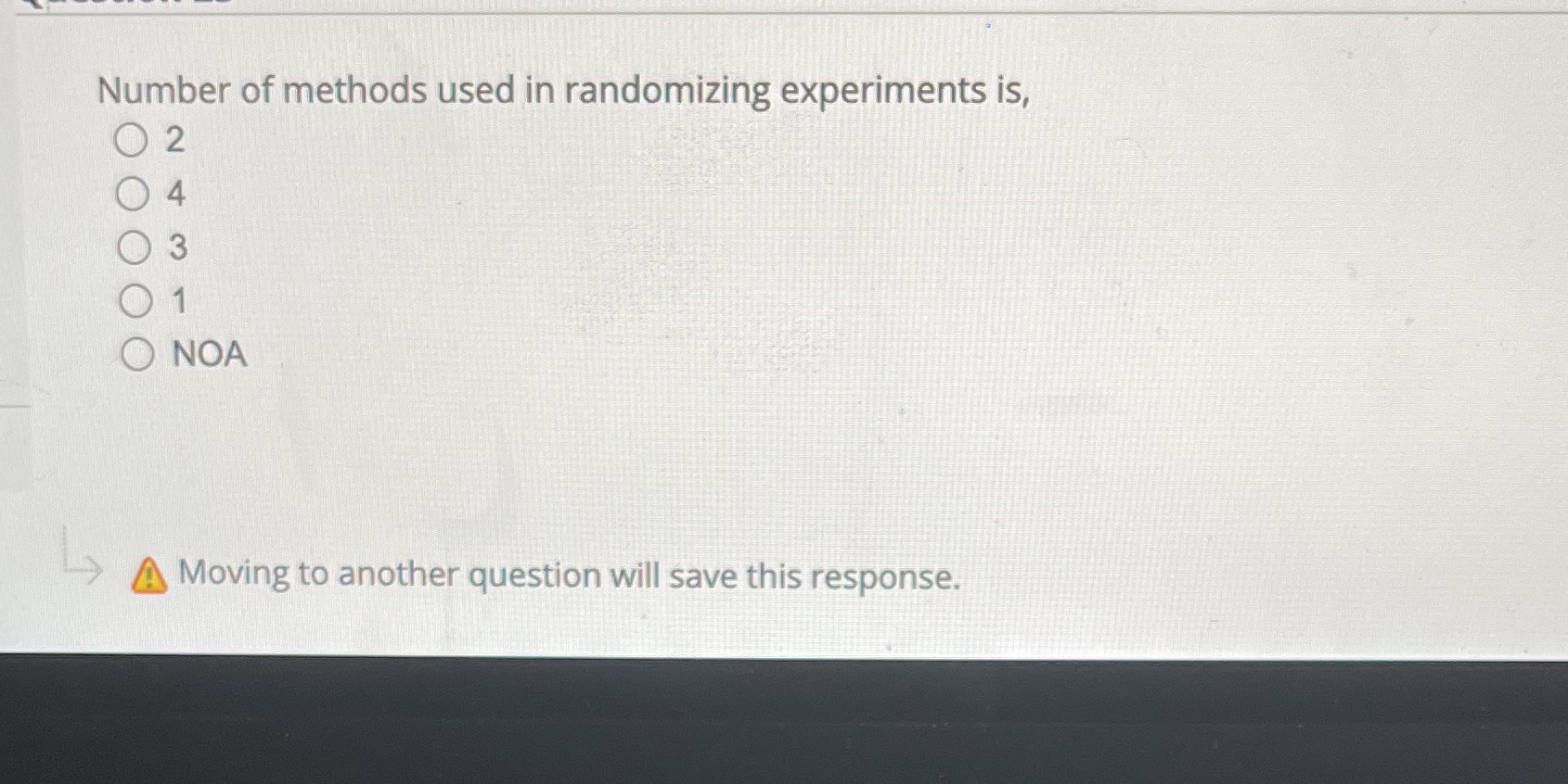 Number of methods used in randomizing experiments is, 01 O NOA )