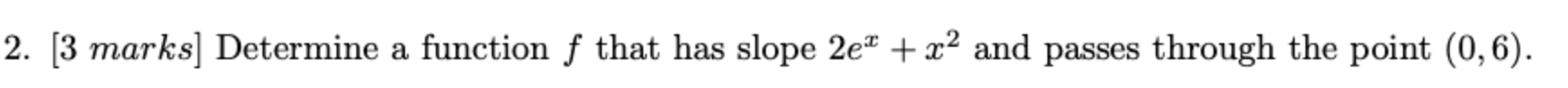  Question in picture 2. [3 marks] Determine a function f that