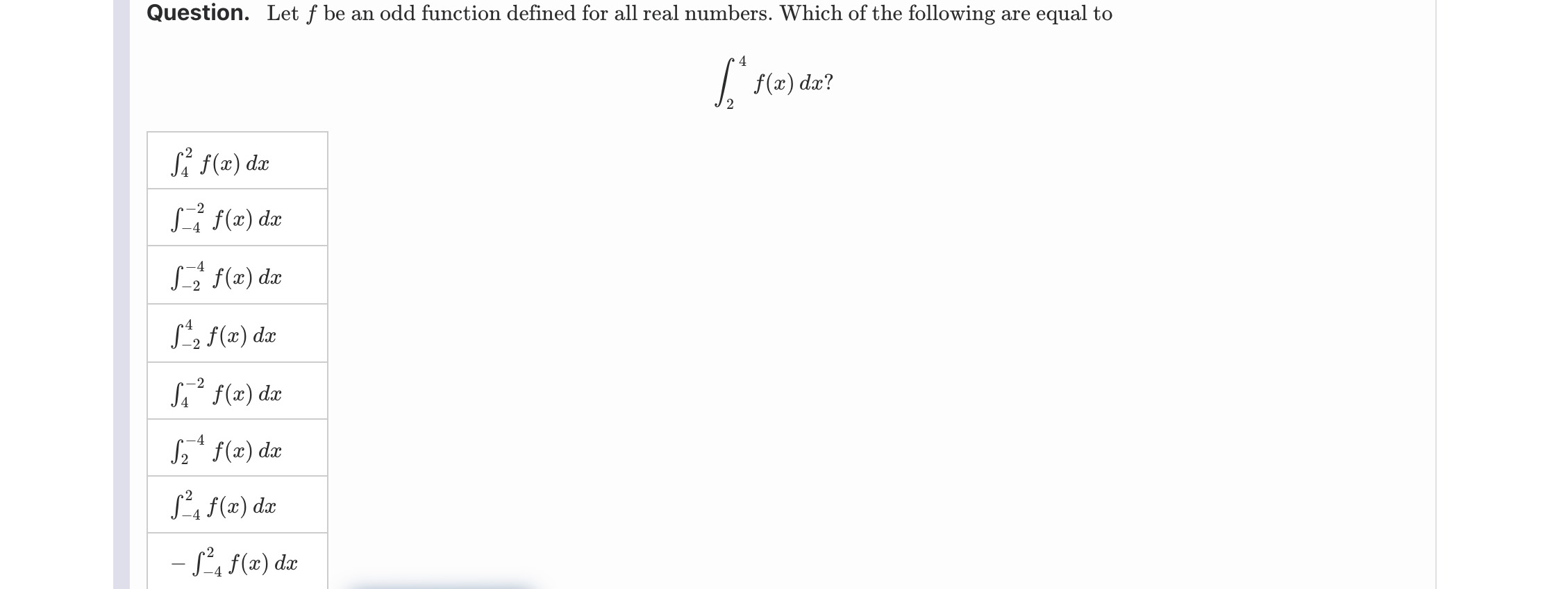 Question. Let f be an odd function defined for all real