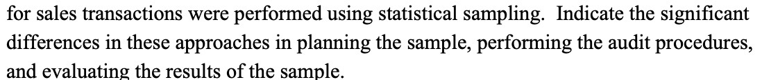 differences in these approaches in planning the sample, performing the audit procedures,