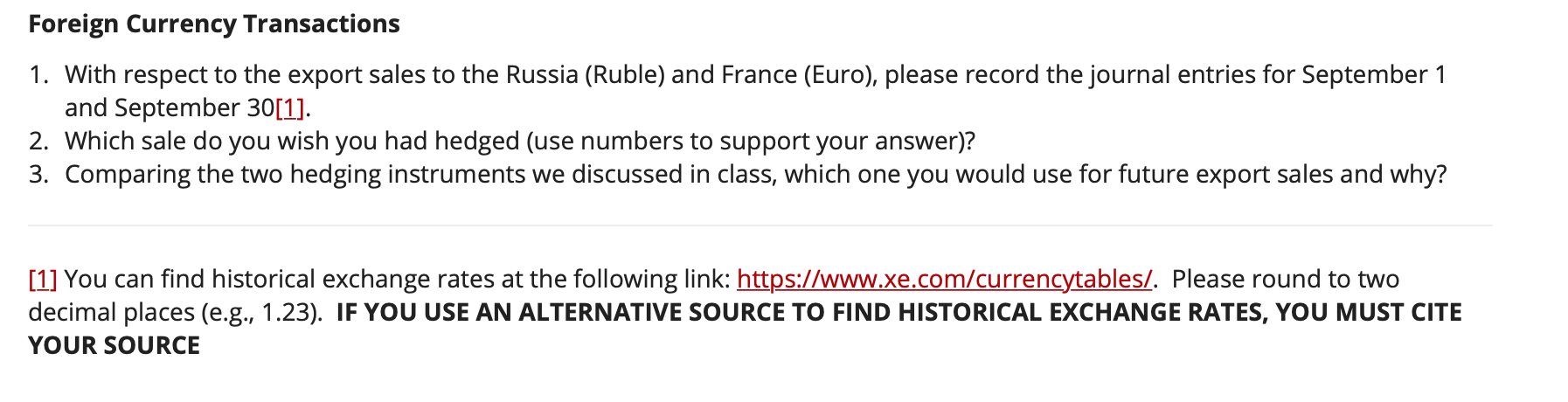 by making export sales to large global markets including Russiaand France.They made