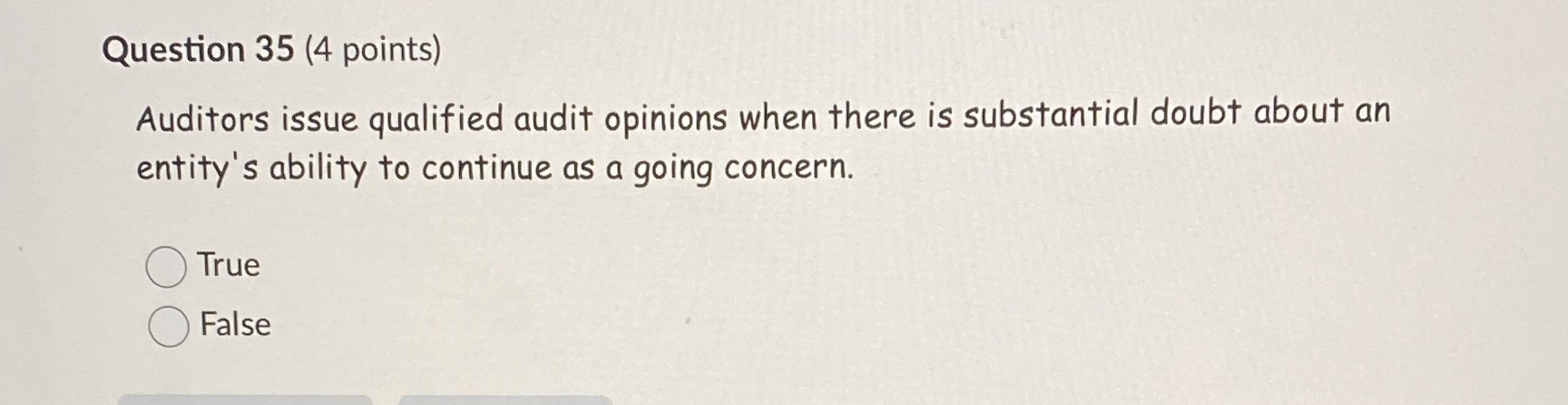  Question 35 (4 points) Auditors issue qualified audit opinions when there