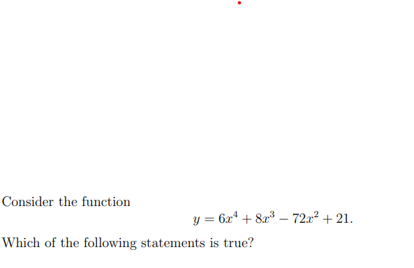 Consider the function Which of the following statements is true? 3 72+