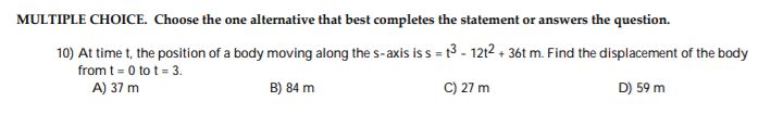 best completes the statement or answers the question. 10) At time t,