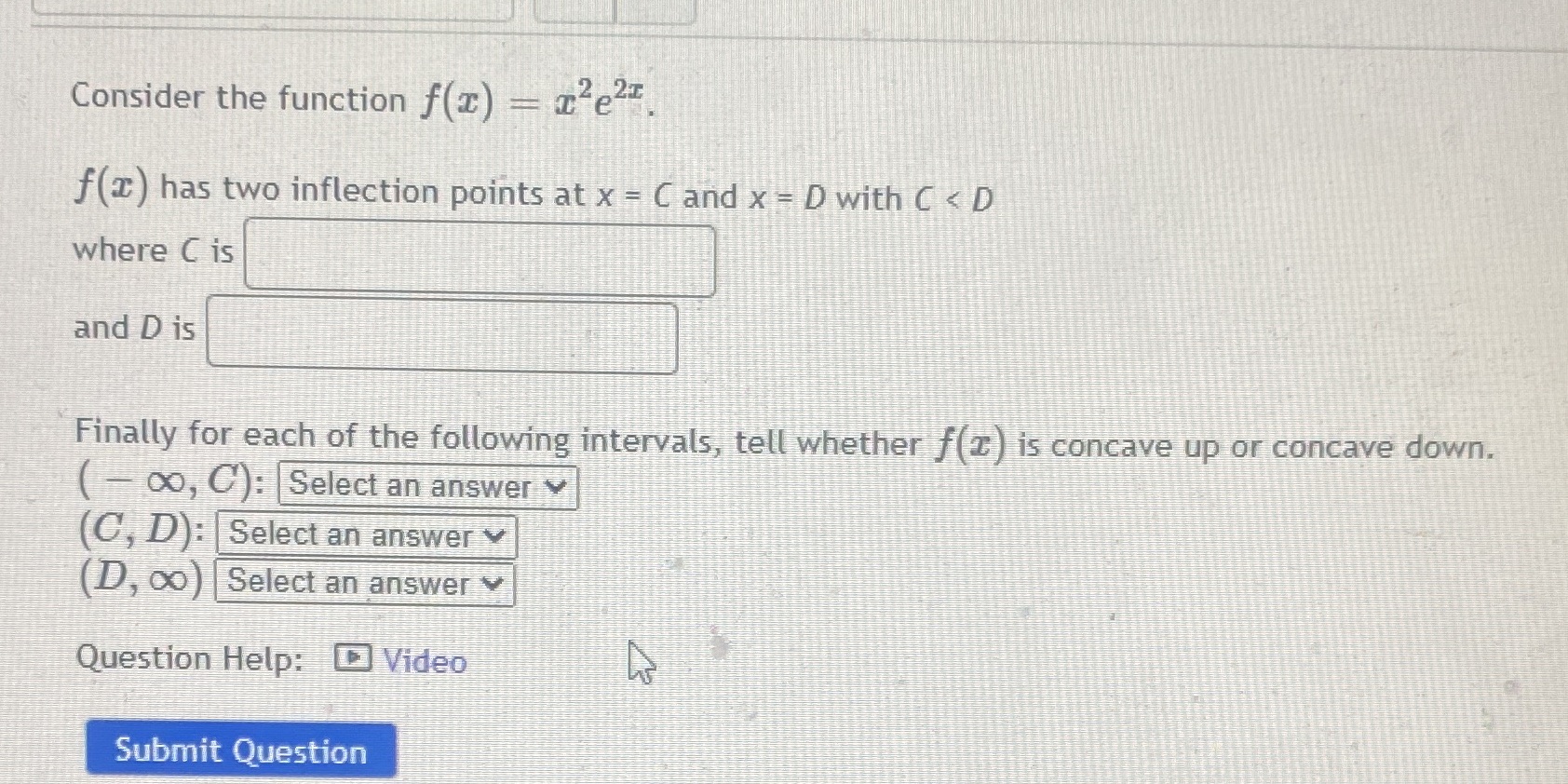 Consider the function f() = 12e2z. f(I) has two inflection points