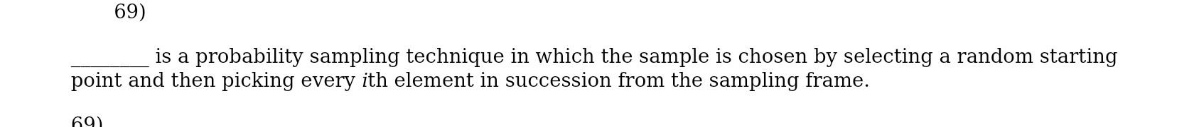  69) is a probability sampling technique in which the sample is