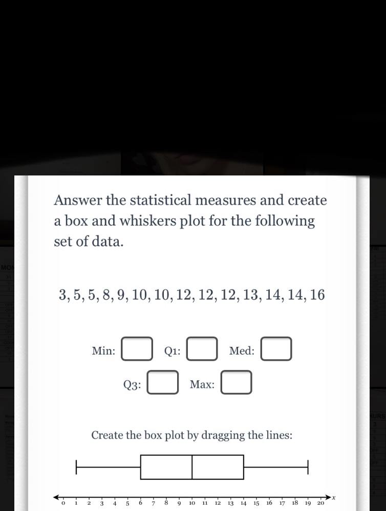 please help Answer the statistical measures and create a box and
