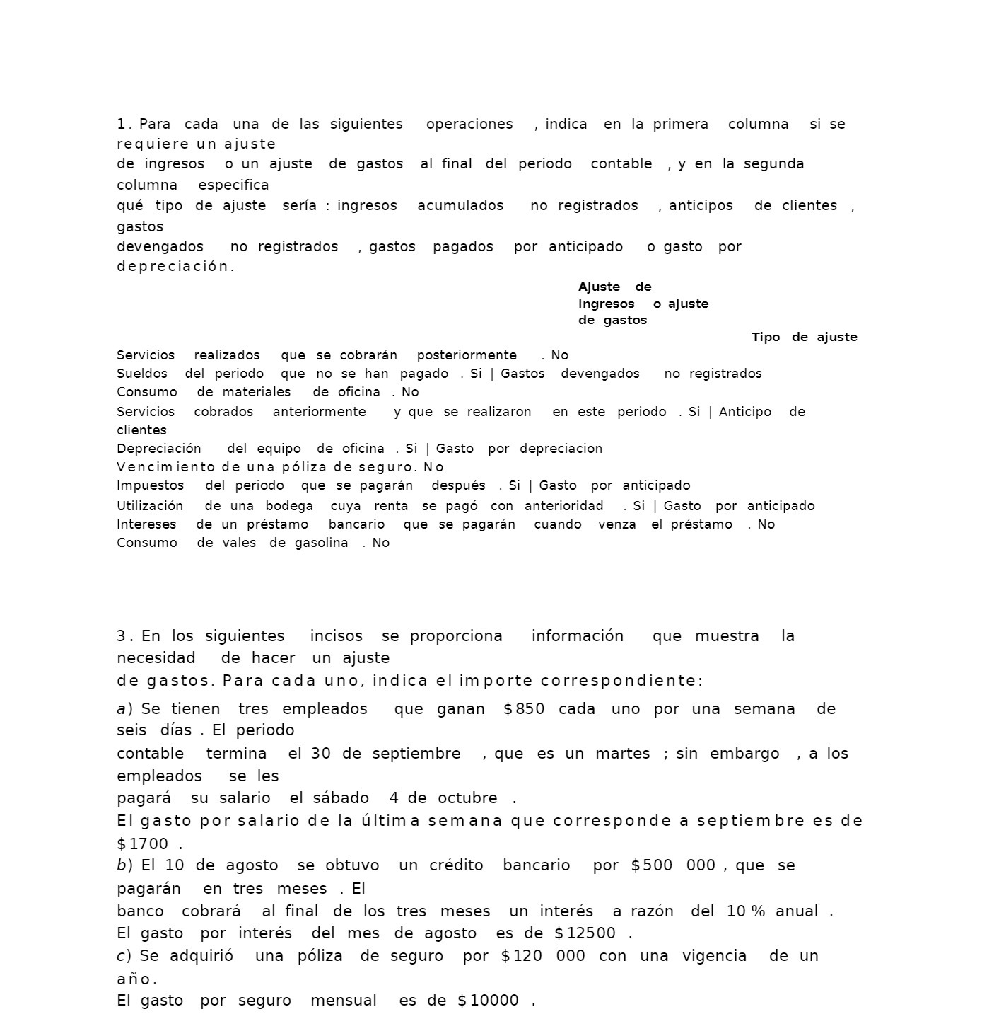 1. Para cada una de las requiere un ajuste de ingresos o